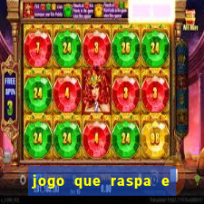 jogo que raspa e ganha dinheiro